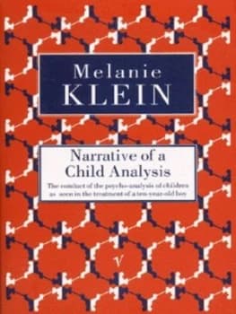 Narrative of a Child Analysis by Melanie Klein Book