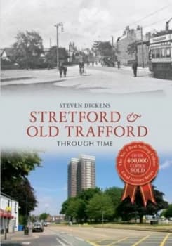 Stretford and Old Trafford by Steven Dickens Paperback