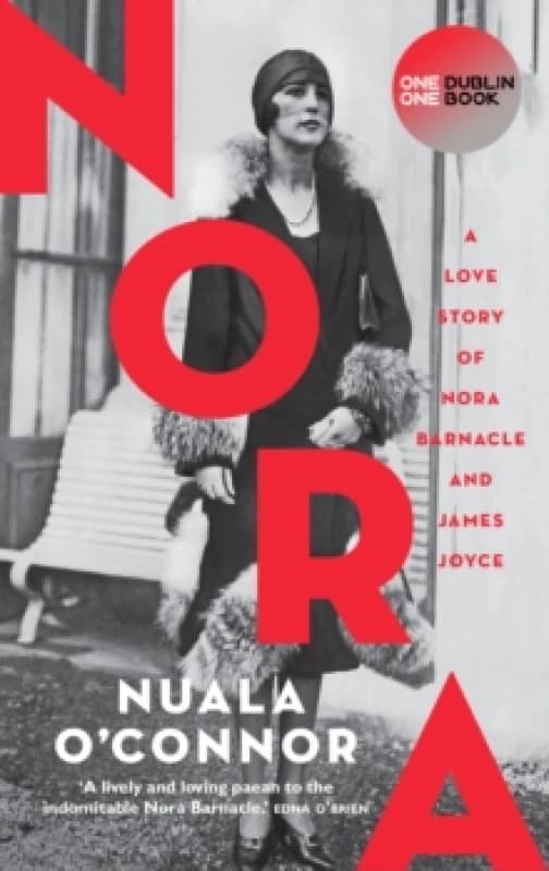 NORA : A Love Story of Nora Barnacle and James Joyce Paperback / softback