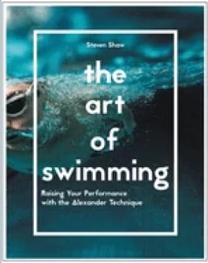 art of swimming raising your performance with the alexander technique