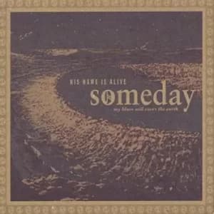 Someday My Blues Will Cover The Earth by His Name Is Alive CD Album