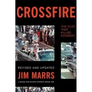 Crossfire : The Plot That Killed Kennedy