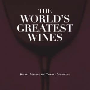 Worlds Greatest Wines by Thierry Desseauve Hardback