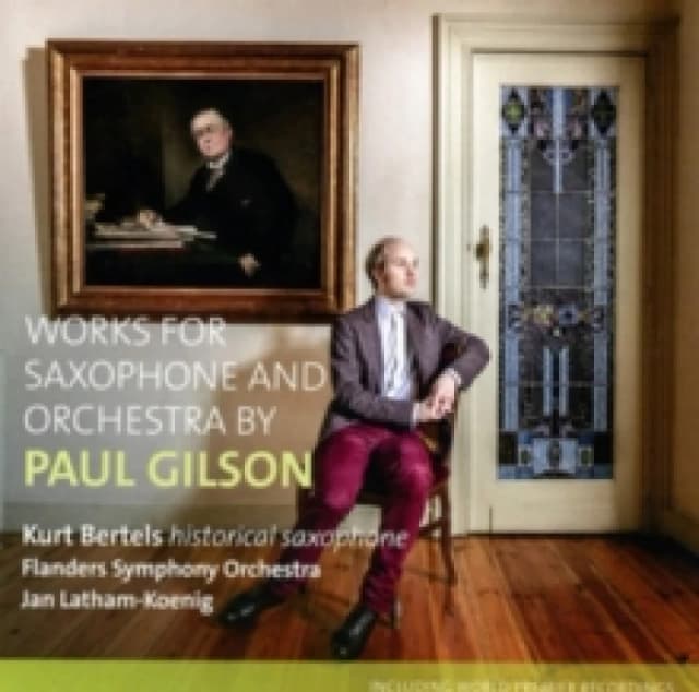 Paul Gilson: Works for Saxophone and Orchestra CD / Album