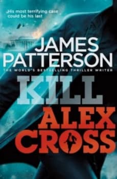 Kill Alex Cross by James Patterson Book