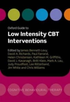 Oxford Guide to Low Intensity Cbt Interventions by James Bennett-Levy Paperback