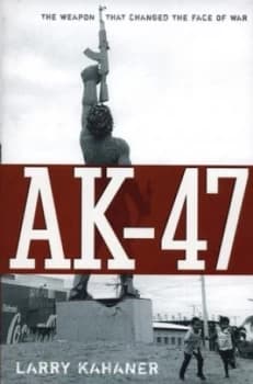 Ak-47 by Larry Kahaner Hardback