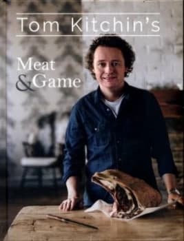 Tom Kitchins Meat and Game by Tom Kitchin Hardback