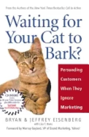 waiting for your cat to bark persuading customers when they ignore marketin