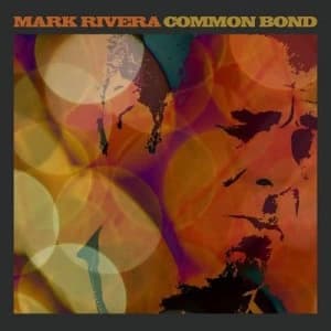Common Bond by Mark Rivera CD Album