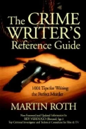crime writers reference guide 1001 tips for writing the perfect murder