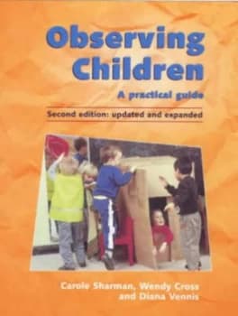 Observing Children by Carole Sharman and Wendy Cross and Diana Vennis Paperback