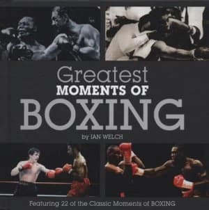 Greatest Moments of Boxing by Ian Welch Hardback