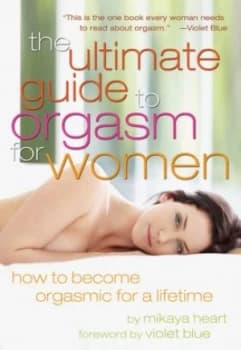 The Ultimate Guide to Orgasm For Her by Mikaya Heart Paperback