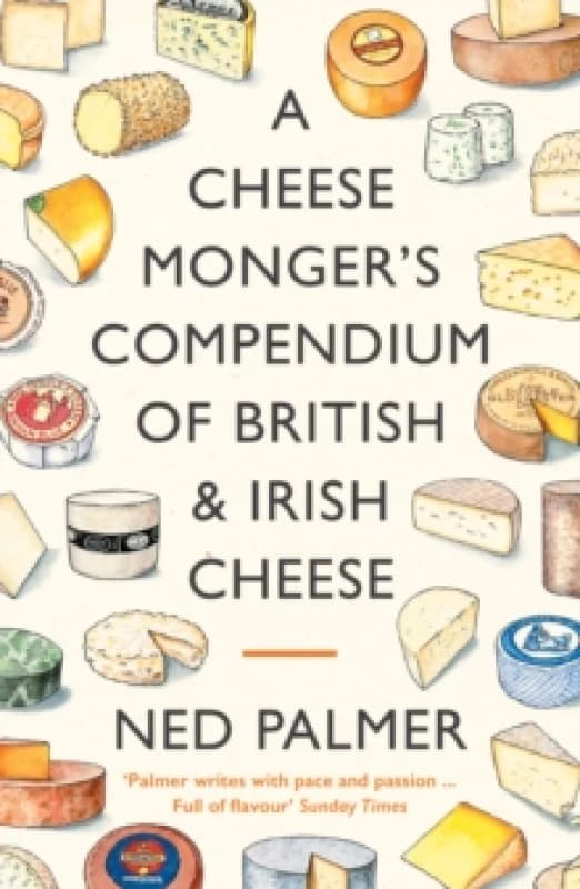 A Cheesemonger's Compendium of British & Irish Cheese Paperback / softback