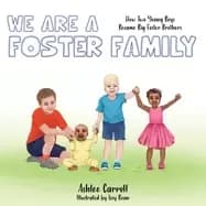 We Are A Foster Family : How two young boys became foster brothers