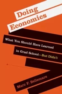 Doing Economics : What You Should Have Learned in Grad School-But Didn't
