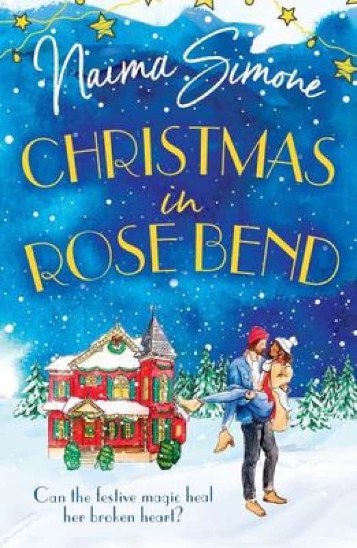 christmas in rose bend the 2021 christmas romance of finding love in the mo 9781848458536