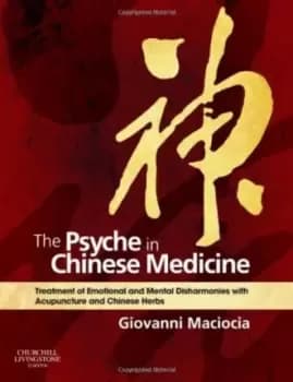 The Psyche in Chinese Medicine by Giovanni Maciocia