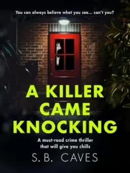 A killer came knocking by S. B Caves