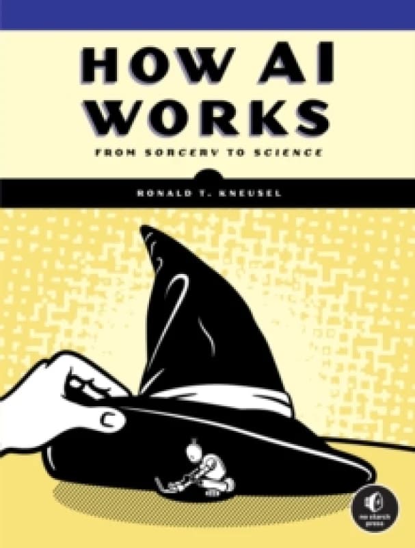 How Ai Works : From Sorcery to Science Paperback / softback
