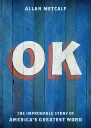 OK by Allan A. Metcalf