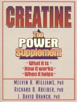 Creatine by Melvin H Williams and Richard B Kreider and J. David Branch Book