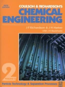 Coulson and Richardsons Chemical Engineering. Vol. 2 Particle Technology and Separation Processes by J H Harker Book