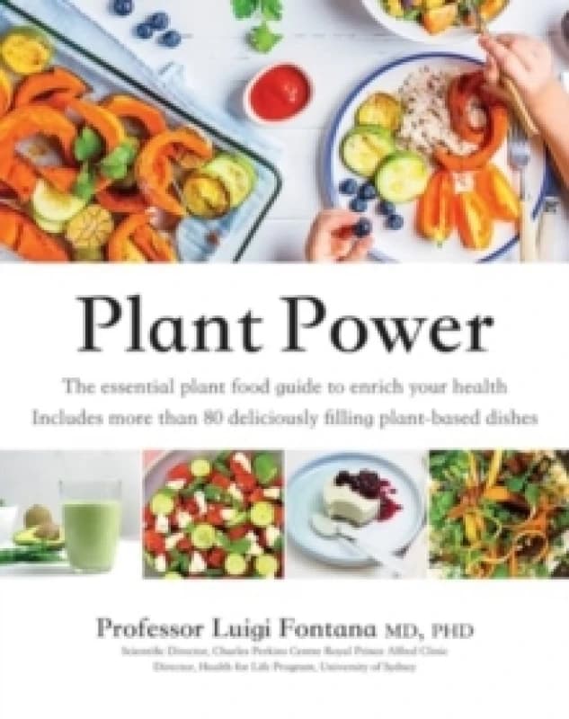 Plant Power : The Essential Plant Food Guide to Enrich Your Health Paperback / softback