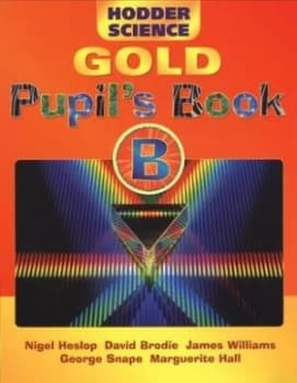 Hodder Science Gold. Pupils Book B by Nigel Heslop Book