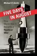 five days in august how world war ii became a nuclear war