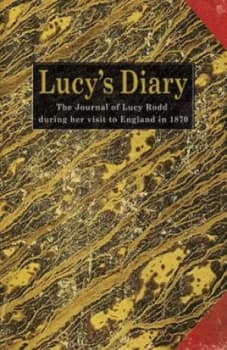 Lucys Diary by Lucy Rodd and Edward L Johns and Glenn R Brown and Martha Johns Satter Paperback