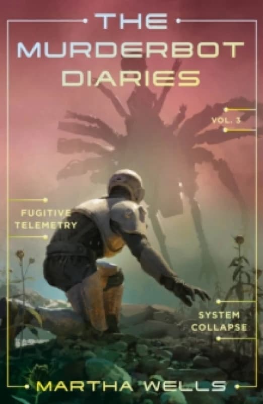 The Murderbot Diaries. Vol. 3. Hardback. By Martha Wells, Martha Wells Books