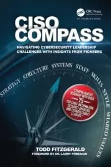 CISO COMPASS : Navigating Cybersecurity Leadership Challenges with Insights from Pioneers