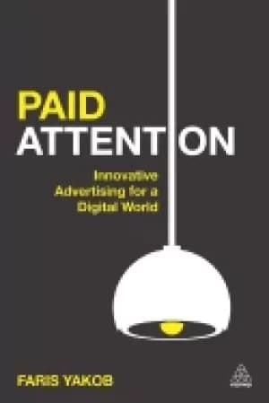 paid attention innovative advertising for a digital world