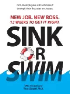 sink or swim new job new boss 12 weeks to get it right