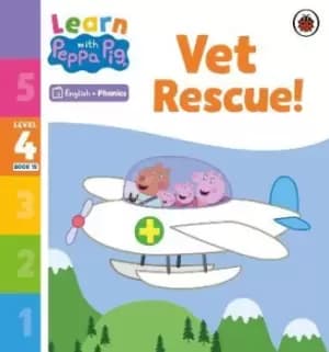 Learn with Peppa Phonics Level 4 Book 15 - Vet Rescue! by Peppa Pig