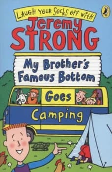 My Brothers Famous Bottom Goes Camping by Jeremy Strong Paperback