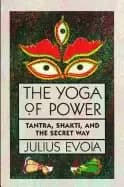 yoga of power tantra shakti and the secret way