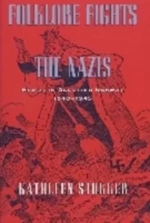 Folklore fights the Nazis by Kathleen Stokker