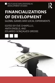 Financializations of Development Global Games and Local Experiments
