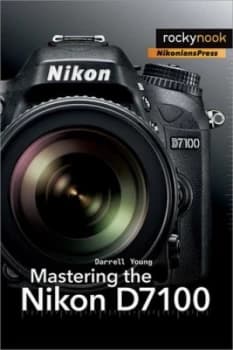 Mastering the Nikon D7100 by Darrell Young Paperback