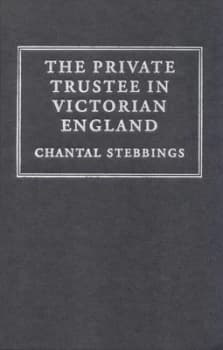The Private Trustee in Victorian England by Chantal Stebbings Hardback