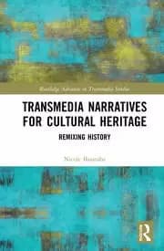 Transmedia Narratives for Cultural Heritage Remixing History