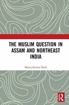 The Muslim Question in Assam and Northeast India