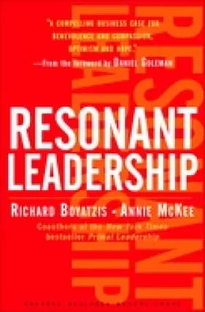 resonant leadership renewing yourself and connecting with others through mi