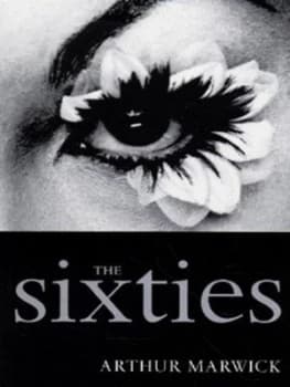 The Sixties by Arthur Marwick Hardback