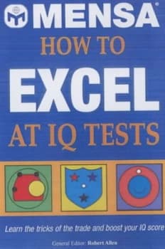 How to Excel at Iq Tests by Robert Allen and John Bremner and Mensa Paperback