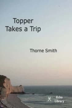 Topper Takes a Trip by Thorne Smith Paperback
