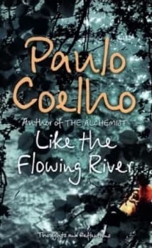 Like the Flowing River by Paulo Coelho Hardback